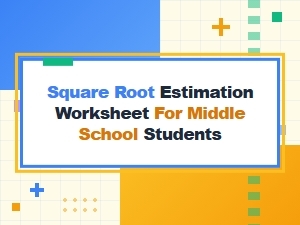 Estimating Square Roots Mental Math Strategies for Students