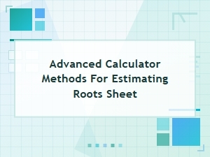 Advanced Calculator Methods for Root Estimation Sheets
